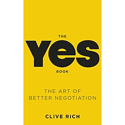 The Yes Book : The Art of Better Negotiation