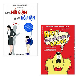Bộ 2 cuốn dạy cha mẹ bình tĩnh nuôi dạy con: Này Con Có Thôi Đi Không – Đừng Nổi Giận Để