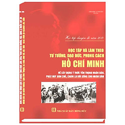 Học tập và làm theo tư tưởng, đạo đức, phong cách Hồ Chí Minh về xây ý thức tôn trọng nhân dân, phát huy dân chủ, chăm lo đời sống nhân dân