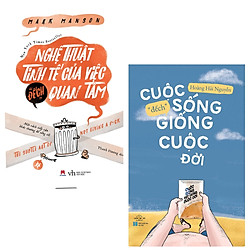 Combo Văn Học Hay , Chìa Khóa Của Cuộc Sống Tốt Đẹp:  Cuộc Sống “Đếch” Giống Cuộc Đời + N