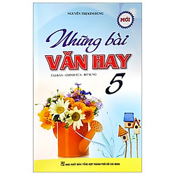 Những Bài Văn Hay 5 (Tái Bản 2019)