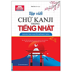 Tập Viết Chữ Kanji Trong Tiếng Nhật – Dành Cho Người Mới Bắt Đầu