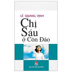Chị Sáu Ở Côn Đảo (Tái Bản 2019)