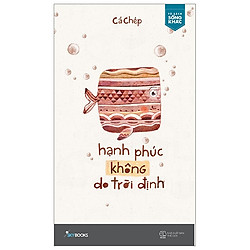 Hạnh Phúc Không Do Trời Định (Tái Bản 2019)