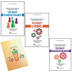 Combo Tư Duy Đúng Cách :Tư Duy Khách Quan- Tư Duy Chiến Thuật  và Tư Duy Logic ( Tặng Kèm