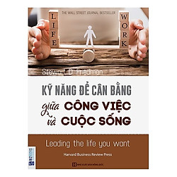 Kỹ Năng Để Cân Bằng Giữa Công Việc Và Cuộc Sống(Tặng kèm Kho Audio Books)