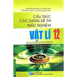Cấu Trúc Các Dạng Đề Thi Trắc Nghiệm Vật Lý 12