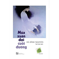 Mùa xuân đợi cuối đường – Tủ sách Thiên đường không tuổi