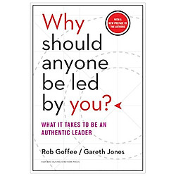 Why Should Anyone Be Led by You? With a New Preface by the Authors