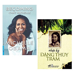 Combo 2 Cuốn Sách Kinh Điển: Becoming – Chất Michelle + Nhật ký Đặng Thùy Trâm (Tái Bản)