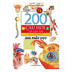 200 Câu Hỏi & Lời Giải Đáp – Giải Phẫu Học (Tái Bản)