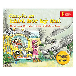 Chuyến Xe Khoa Học Kỳ Thú – Xe Cỗ Máy Thời-Gian Về Thời Đại Khủng Long