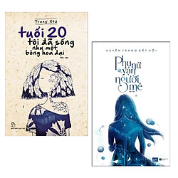 Combo 2 Cuốn Sách Văn Học Hay Nhất: Tuổi 20 Tôi Đã Sống Như Một Bông Hoa Dại (Tái Bản) +