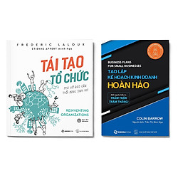 Bộ: Tái Tạo Tổ Chức: Phá Vỡ Rào Cản, Thổi Bùng Sinh Khí – Tạo Lập Kế Hoạch Kinh Doanh Hoà