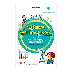 Kiểm Tra Trí Thông Minh (Test IQ): Khả Năng Suy Luận – Thử Tài Nhanh Trí (Tái Bản 2017)