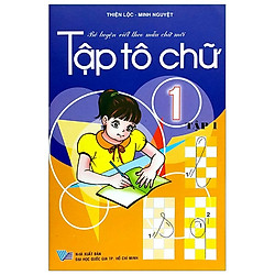 Bé Luyện Viết Theo Mẫu Chữ Mới – Tập Tô Chữ 1 – Tập 1