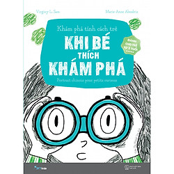 Trắc Nghiệm Tính Cách Trẻ Tập 2: Khi Bé Thích Khám Phá