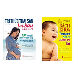 Combo sách Bách Khoa Thai Nghén, Sinh Nở Và Chăm Sóc Bé và Tri Thức Thai Sản Bà Bầu Cần Biết – 1001 Bí Quyết Để Mẹ Tròn Con Vuông