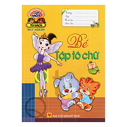Hành Trang Cho Bé Vào Lớp 1 – Bé Tập Tô Chữ (Tập 1)