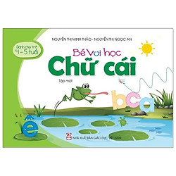 Bé Vui Học Chữ Cái – Tập Một (Dành Cho Trẻ 4 – 5 Tuổi)