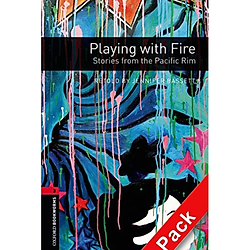 Oxford Bookworms Library (3 Ed.) 3: Playing with Fire: Stories from the Pacific Rim Audio CD Pack
