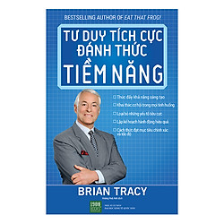 Tư Duy Tích Cực Đánh Thức Tiềm Năng