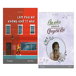 Combo 2 Cuốn Sách Văn Học Hay : Làm Phụ Nữ Không Khổ Tí Nào + Ôn Nhu Cũng Là Quyến Rũ (Tặ