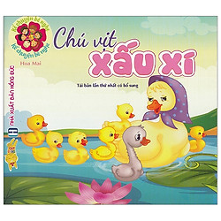 Kể Chuyện Bé Nghe – Chú Vịt Xấu Xí (Tái Bản 2020)