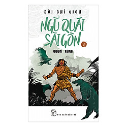 Ngũ Quái Sài Gòn – Người Rừng (Tập 15)