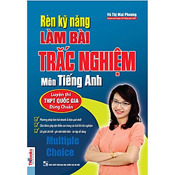 Rèn Luyện Kỹ Năng Làm Bài Trắc Nghiệm Môn Tiếng Anh (Tặng Thẻ Flashcard Động Từ Bất Quy T