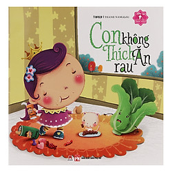 Mẹ Ơi Con Đã Lớn Rồi – Con Không Thích Ăn Rau