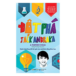 Đột Phá – Hành Trình Thay Đổi Thế Giới Của Một Thần Đồng Khoa Học