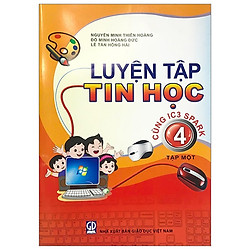 Luyện Tập Tin Học Lớp 4 – Tập 1 Cùng IC3 Spark