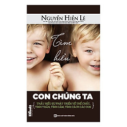 Tìm Hiểu Con Chúng Ta (Tặng kèm Bookmark PL)