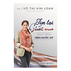 Tìm Lại Giấc Mơ – Hành Trình Trên Nước Mỹ (Tái Bản)