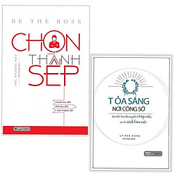 Combo sách quản trị , lãnh đạo hay : Chọn thành sếp + Tỏa sáng nơi công sở – Tặng kèm boo