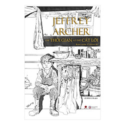 Chỉ Thời Gian Có Thể Cất Lời – Jeffrey Archer ( Tặng Kèm Sổ Tay )
