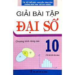 Giải Bài Tập Đại Số 10 Nâng Cao