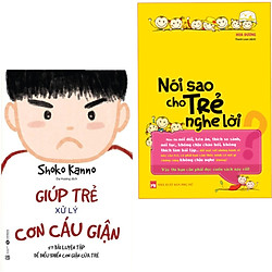 Bí Kíp Nuôi Dạy Con Thông Thái: Giúp Trẻ Xử Lý Cơn Cáu Giận – 57 Bài Luyện Tập Để Điều Kh