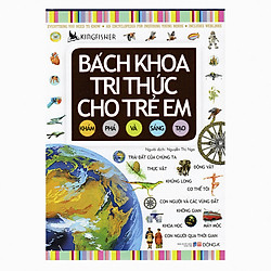 Bách Khoa Tri Thức Cho Trẻ Em – Khám Phá Và Sáng Tạo (Đông A) (Tái Bản)