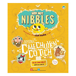 Truyên Kể Cho Bé Cực Hay: Siêu Mọt Nibbles Và Những Lần Gặm Nhấm Vĩ Đại – Những Câu Chuyệ