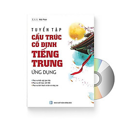Tuyển tập cấu trúc cố định tiếng Trung ứng dụng (Sách song ngữ Trung Việt có phiên âm) + DVD quà tặng