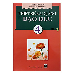 Thiết Kế Bài Giảng Đạo Đức 4