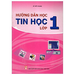 Hướng Dẫn Học Tin Học – Lớp 1