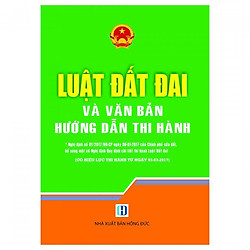 Luật Đất Đai Và Văn Bản Hướng Dẫn Thi Hành (Có Hiệu Lực Thi Hành Từ 03-03-2017)