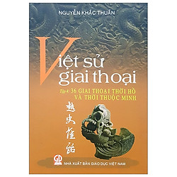 Việt Sử Giai Thoại Tập 4: 36 Giai Thoại Thời Hồ Và Thời Thuộc Minh