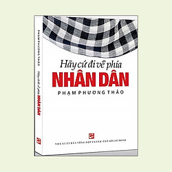 Hãy Cứ Đi Về Phía Nhân Dân