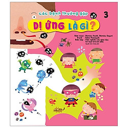 Các Bệnh Thường Gặp Tập 3: Dị Ứng Là Gì?