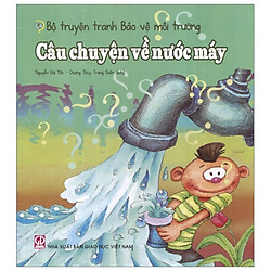 Bộ Truyện Tranh Bảo Vệ Môi Trường – Câu Chuyện Về Nước Máy