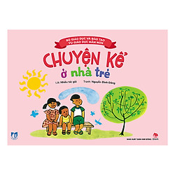 Chuyện Kể Ở Nhà Trẻ (Tái Bản 2019)